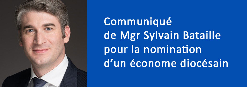 Communiqué de Mgr Sylvain Bataille pour la nomination d’un économe diocésain