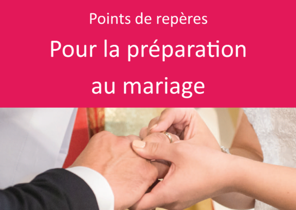 points de repères pour la préparation au mariage-st etienne