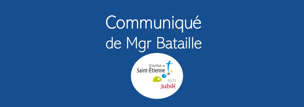 Communiqué de Mgr Bataille suite à l'annonce du plan de déconfinement