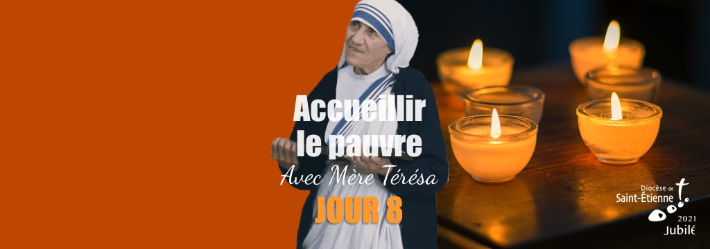 JOUR8 : Mère Teresa, missionnaire et adoratrice