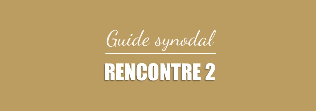 Synode 2021-2023 : guide de la rencontre 2