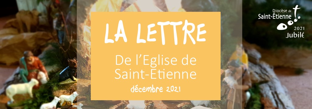 La Lettre de l’Église de Saint-Etienne – décembre 2021
