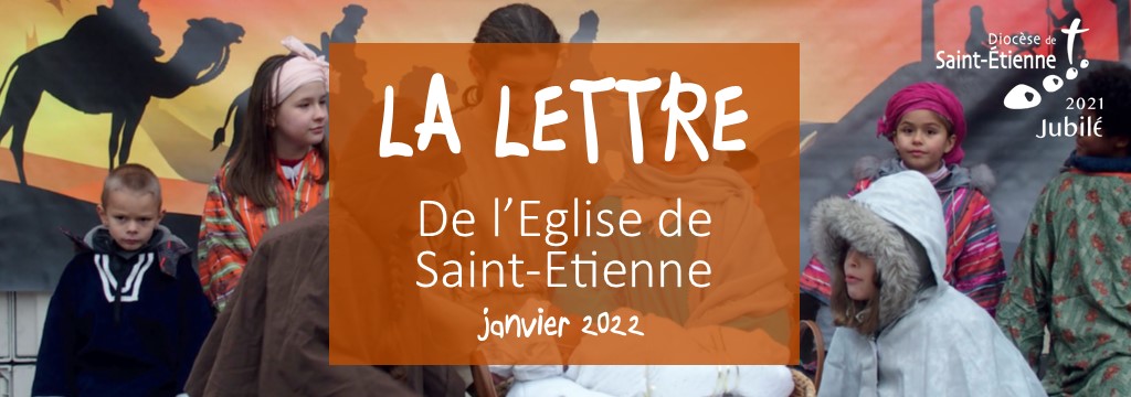 La Lettre de l’Église de Saint-Etienne – janvier 2022