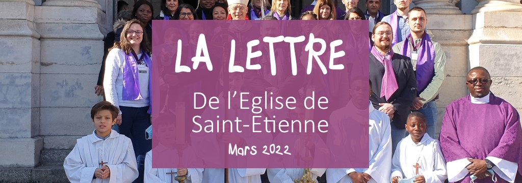 La Lettre de l’Église de Saint-Etienne – mars 2022