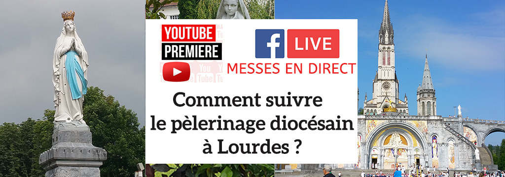Toutes les infos pour suivre le pèlerinage de Lourdes en direct