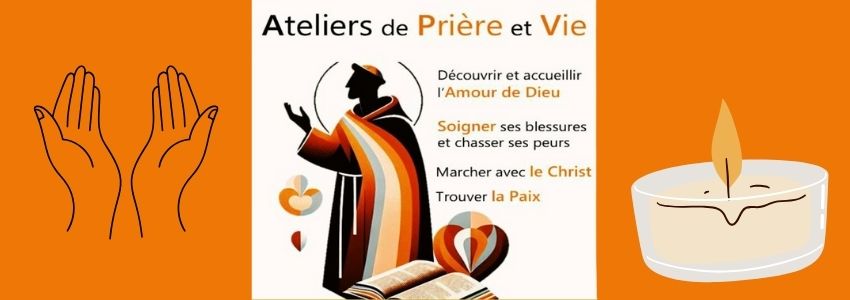 Présentation des Ateliers de Prière et Vie