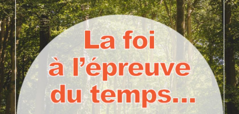 La foi à l'épreuve du temps - Retraite estivale à La Neylière