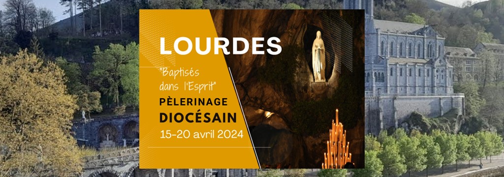 LOURDES 2024 - Suivre le pèlerinage diocésain