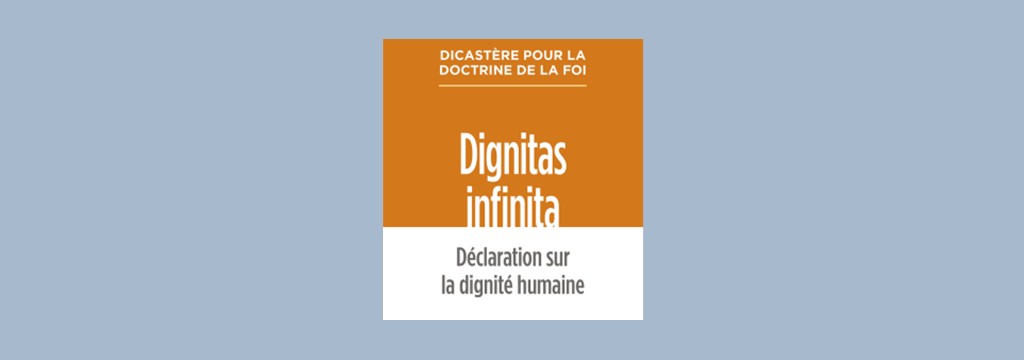 Dignitas Infinita  - texte du Vatican sur la dignité humaine