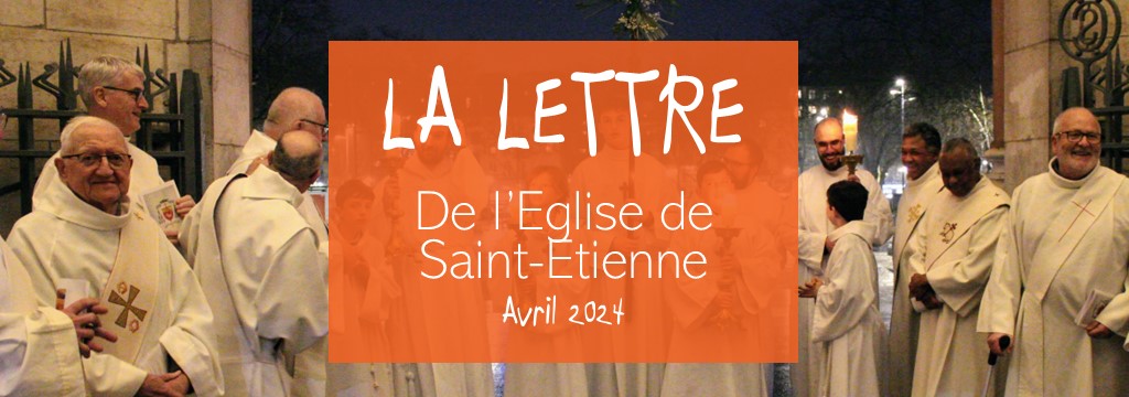 La lettre de l’Église de Saint-Étienne – avril 2024