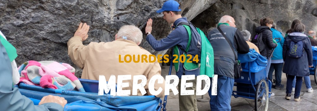 LOURDES 2024 - mercredi - Diocèse de Saint-Étienne