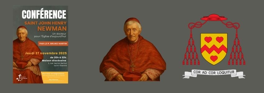 Conférence du P. Bruno Martin : saint John Henry Newman, un docteur pour l'Église d'aujourd'hui