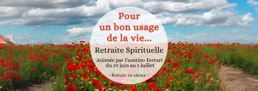"Pour un bon usage de la vie" - Retraite d'été à La Neylière