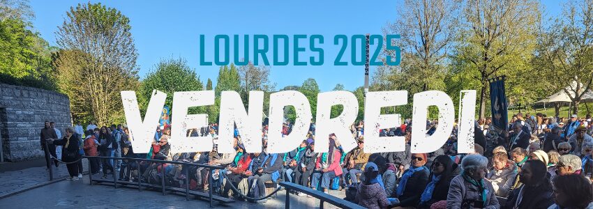 MEA - Lourdes 2025 - Vendredi