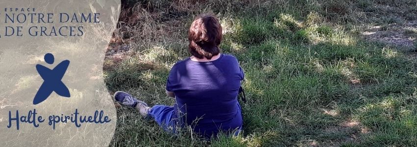 Halte spirituelle à l'Espace Notre-Dame de Grâces