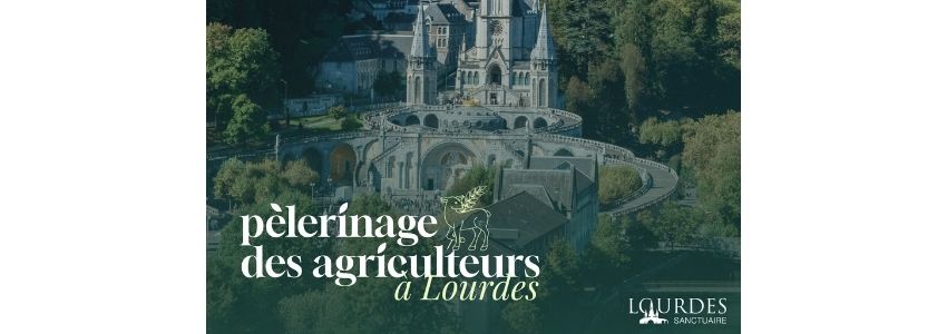 Pèlerinage national des agriculteurs à Lourdes