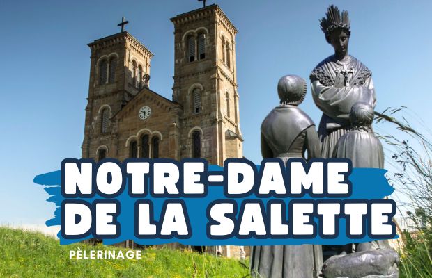 Pèlerinage à Notre-Dame de la Salette