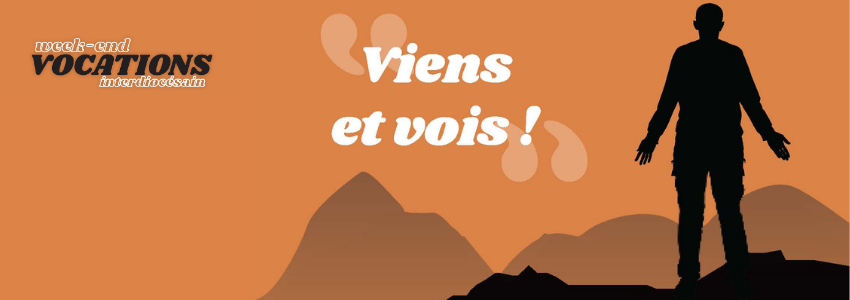 Week-end vocations "Viens et vois"