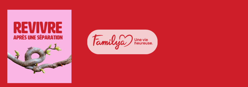 Maison Familya : parcours Revivre, retrouver un nouvel élan après une séparation