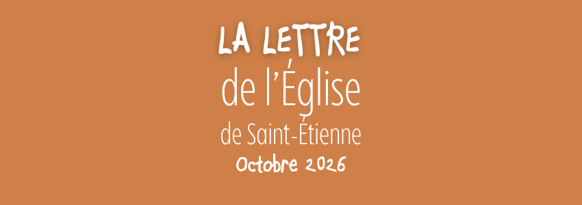 La lettre de l’Église de Saint-Étienne – Octobre 2026
