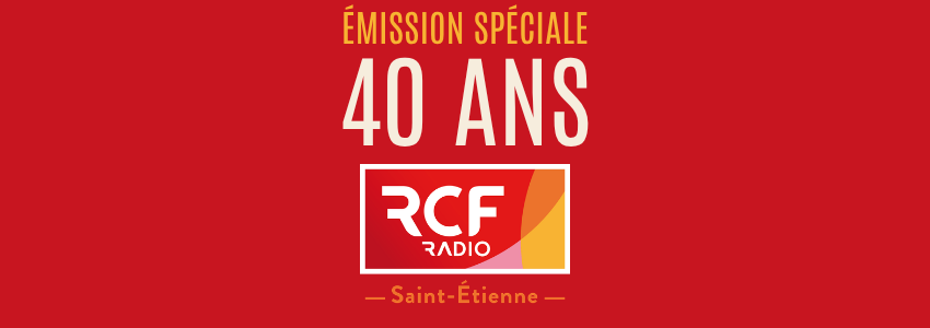 40 ans de RCF : émission spéciale